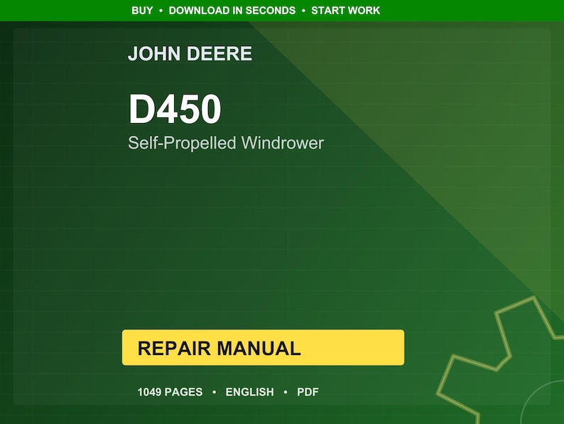 May include: A digital repair manual for a John Deere D450 Self-Propelled Windrower. The cover is green with white text, including "D450" in large font. The manual is labeled "Repair Manual" and is 1049 pages long.