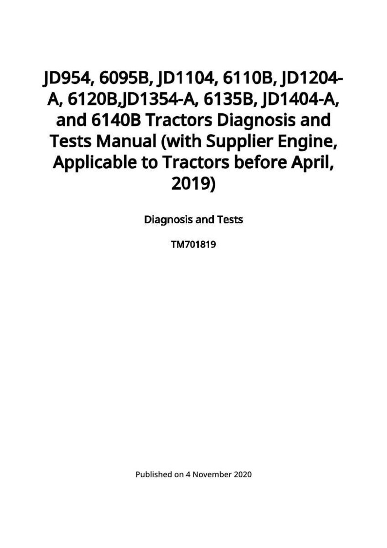 May include: A white page with black text detailing a tractor diagnosis and tests manual. The manual covers JD954, 6095B, JD1104, 6110B, JD1204-A, 6120B, JD1354-A, 6135B, JD1404-A, and 6140B tractors before April 2019. The manual is titled "Diagnosis and Tests" and was published on 4 November 2020.