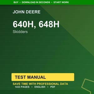May include: A green background with the John Deere logo and the text "640H, 648H Skidders". A yellow rectangle reads "TEST MANUAL". The text "SAVE TIME WITH PROFESSIONAL DATA" is also visible.