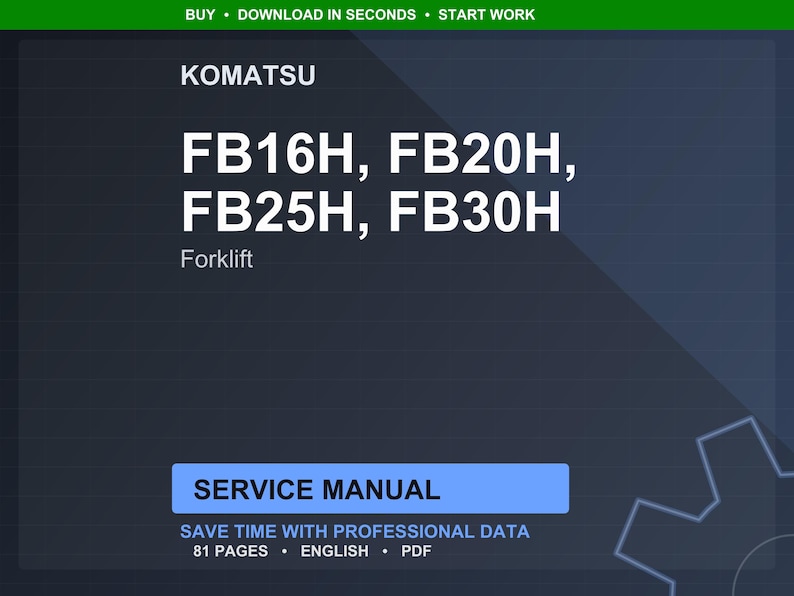 May include: A digital service manual for Komatsu forklifts, models FB16H, FB20H, FB25H, and FB30H. The cover features the Komatsu logo and model numbers in white text against a dark blue background. The manual is 81 pages.