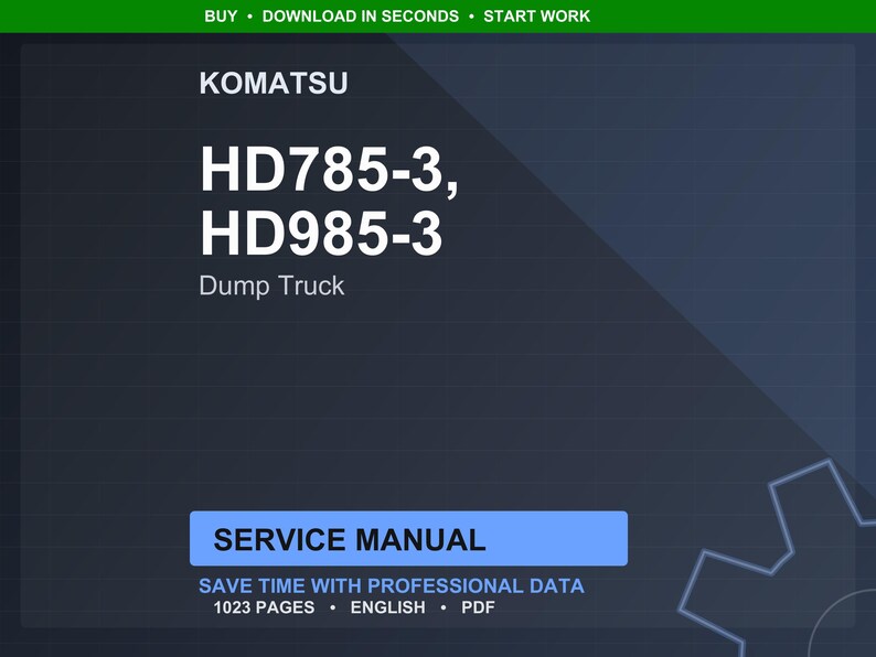 May include: A digital service manual for Komatsu HD785-3 and HD985-3 dump trucks. The cover is dark blue with white text that reads "KOMATSU HD785-3, HD985-3 Dump Truck". The manual includes 1023 pages of English PDF data.