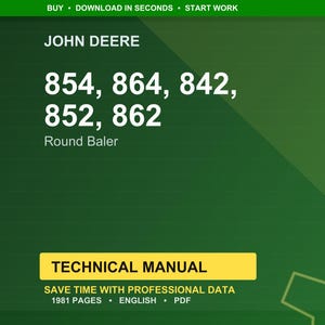 May include: A green background with the John Deere logo and the text "854, 864, 842, 852, 862 Round Baler." A yellow rectangle at the bottom reads "TECHNICAL MANUAL." The text "SAVE TIME WITH PROFESSIONAL DATA" is also visible.