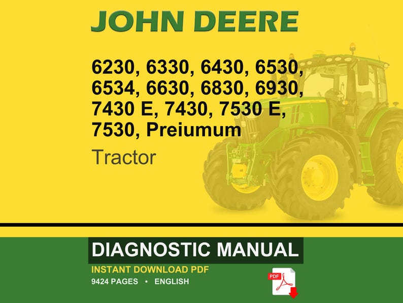 May include: A yellow and green image with the text "JOHN DEERE" at the top. Below the text are tractor model numbers. The bottom of the image has the text "DIAGNOSTIC MANUAL" and "INSTANT DOWNLOAD PDF".