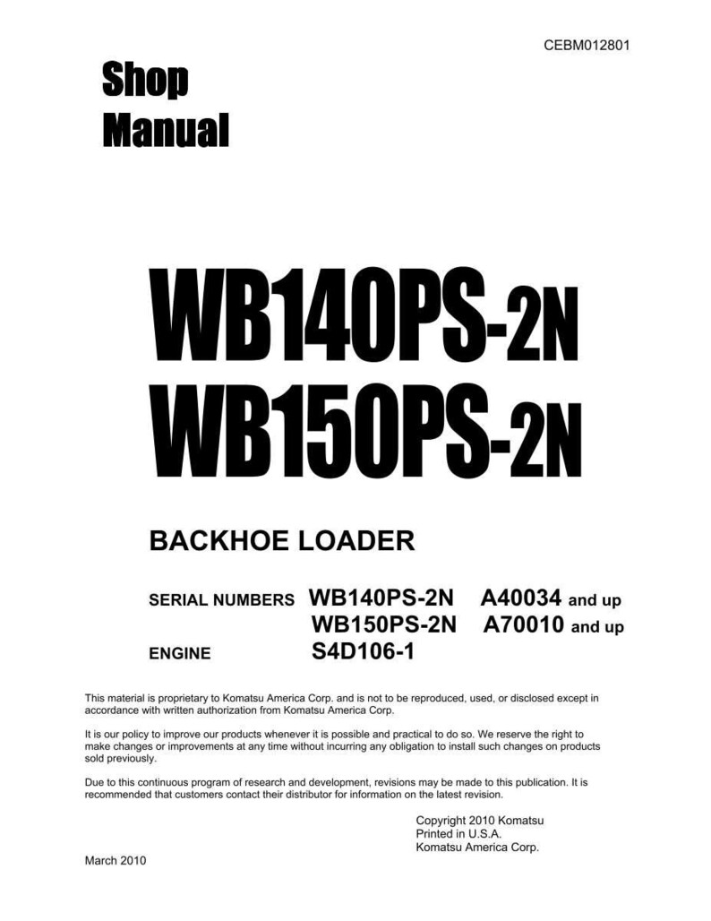 May include: A white shop manual cover with black text. The title "Shop Manual" is at the top, followed by "WB140PS-2N WB150PS-2N" and "BACKHOE LOADER". Includes serial numbers and engine details. Copyright 2010 Komatsu.