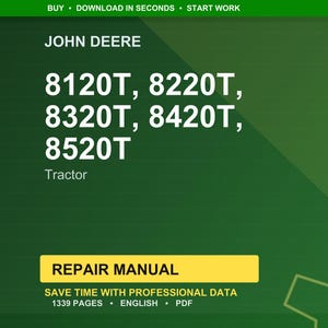 May include: A green background with the text "BUY &bull; DOWNLOAD IN SECONDS &bull; START WORK" at the top. The image displays "JOHN DEERE" and tractor model numbers: 8120T, 8220T, 8320T, 8420T, and 8520T. A yellow rectangle reads "REPAIR MANUAL".