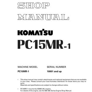 May include: Shop manual for Komatsu PC15MR-1. The cover features the text "SHOP MANUAL" in a bold, outlined font, with the Komatsu logo and "PC15MR-1" in a large, clear font. Includes machine model and serial number information.