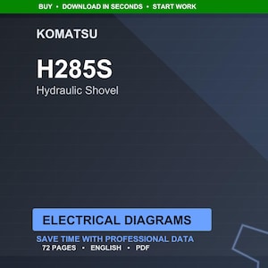 Puede incluir: Fondo azul oscuro con el texto "KOMATSU H285S Hydraulic Shovel." Debajo, un rect&aacute;ngulo azul claro dice "ELECTRICAL DIAGRAMS." El texto adicional incluye "SAVE TIME WITH PROFESSIONAL DATA," "72 PAGES," "ENGLISH" y "PDF."