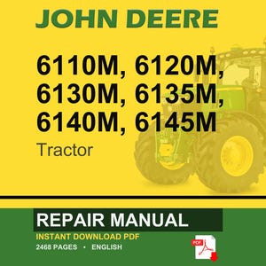 May include: A digital repair manual for John Deere tractors, featuring models 6110M through 6145M. The cover is yellow with green text and a green tractor image. The manual is available as an instant PDF download, with 2468 pages.