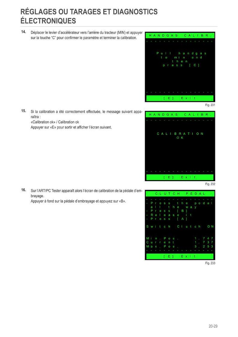 Op de afbeelding: Een technisch diagram met instructies voor elektronische diagnose. De afbeelding toont drie verschillende schermen met tekst en diagrammen. Het eerste scherm zegt "HANDGAS CALIBR" en instrueert de gebruiker om handgas naar min te trekken en op C te drukken. Het tweede scherm zegt "CALIBRATION OK". Het derde scherm zegt "CLUTCH PEDAL".