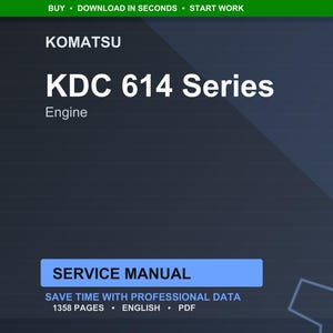 May include: A digital document titled "KDC 614 Series Engine Service Manual" by Komatsu. The cover is dark blue with white text. The manual includes 1358 pages of professional data in English and is available in PDF format.