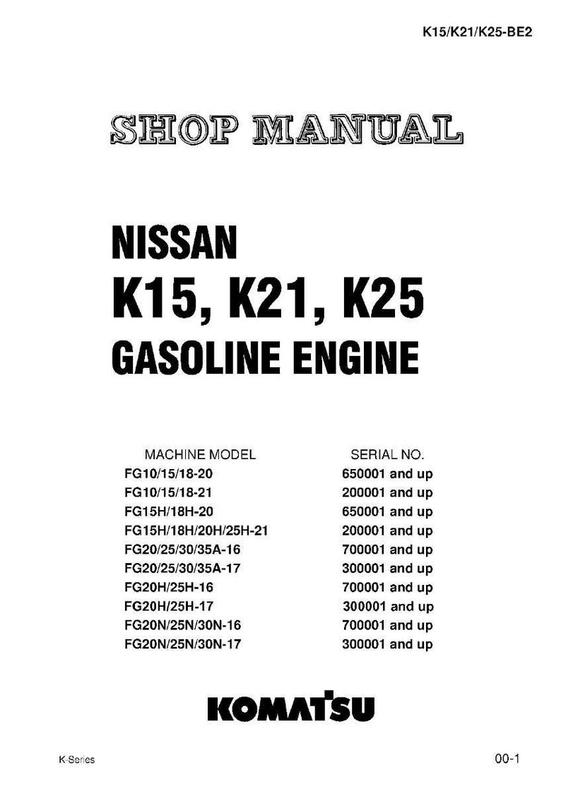 May include: Shop manual for Nissan K15, K21, and K25 gasoline engines. The document includes machine models and serial numbers. The Komatsu logo is at the bottom. The manual is labeled K Series.