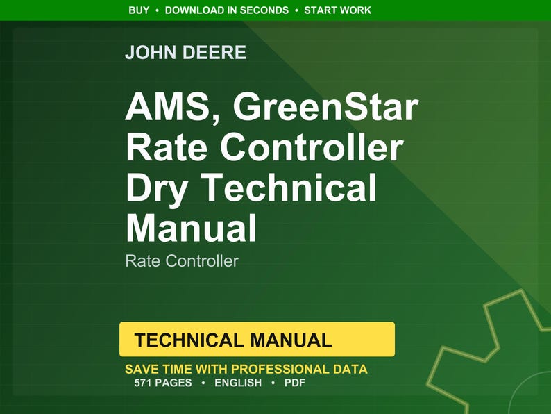 May include: A green and yellow technical manual titled "AMS, GreenStar Rate Controller Dry Technical Manual" by John Deere. The manual includes the text "Technical Manual" and "Save time with professional data". The manual is 571 pages and in English.