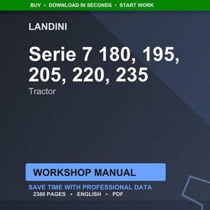 May include: A dark blue graphic with white text. The text reads "LANDINI Serie 7 180, 195, 205, 220, 235 Tractor." Below is a blue rectangle with the words "WORKSHOP MANUAL." The text "SAVE TIME WITH PROFESSIONAL DATA" is below the rectangle.