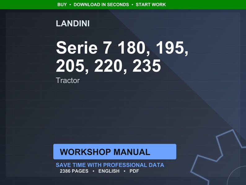 May include: A dark blue graphic with white text. The text reads "LANDINI Serie 7 180, 195, 205, 220, 235 Tractor." Below is a blue rectangle with the words "WORKSHOP MANUAL." The text "SAVE TIME WITH PROFESSIONAL DATA" is below the rectangle.
