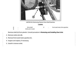 May include: Diagram illustrating the process of replacing a front seed meter drive gearbox. The image includes close-ups of the drive shaft, cotter pins, and front seed meter gearbox, with labels A, B, and C. Text instructions are also provided.