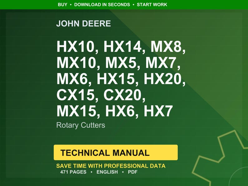 May include: A green and yellow technical manual cover with the John Deere logo. The cover lists various rotary cutter models: HX10, HX14, MX8, MX10, MX5, MX7, MX6, HX15, HX20, CX15, CX20, MX15, HX6, and HX7. The manual has 471 pages.