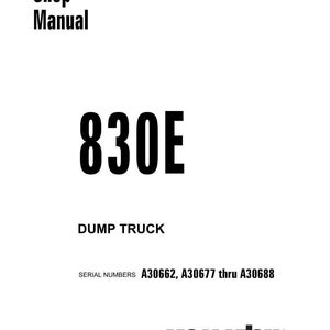 May include: A white shop manual cover with the text "Shop Manual" in black. The number "830E" is prominently displayed, with "DUMP TRUCK" below it. Serial numbers A30662, A30677 thru A30688 are listed. The Komatsu logo is at the bottom.