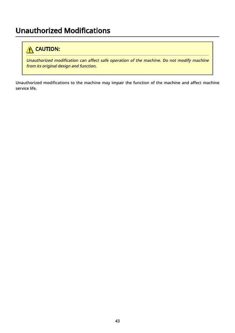 May include: A white page with the title "Unauthorized Modifications" at the top. A yellow box with a caution symbol and text warns against modifying the machine, as it can affect safe operation. Additional text below.