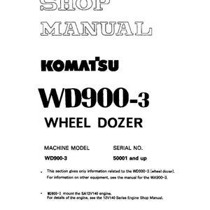 May include: A white shop manual with the text "SHOP MANUAL" at the top. Below is the brand name "KOMATSU" and the model "WD900-3 WHEEL DOZER". The serial number is "50001 and up".