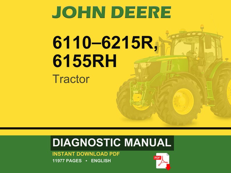 May include: A John Deere tractor, model 6110-6215R, 6155RH, is featured on a yellow background. The image includes the text "DIAGNOSTIC MANUAL" and "INSTANT DOWNLOAD PDF". The tractor is green and yellow.