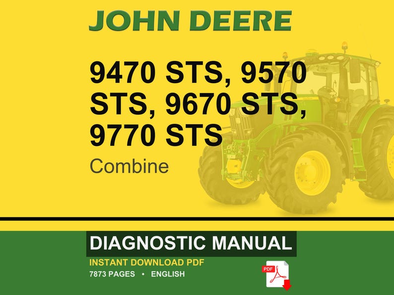 May include: A yellow and green John Deere diagnostic manual cover. The text includes "JOHN DEERE" in green, and "9470 STS, 9570 STS, 9670 STS, 9770 STS Combine" in black. A green tractor is on the right. The bottom banner reads "DIAGNOSTIC MANUAL".