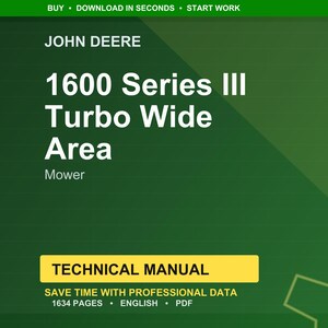 May include: A green background with the John Deere logo and text. The text reads "1600 Series III Turbo Wide Area Mower." Below is a yellow rectangle with "TECHNICAL MANUAL" in white text. The manual has 1634 pages.