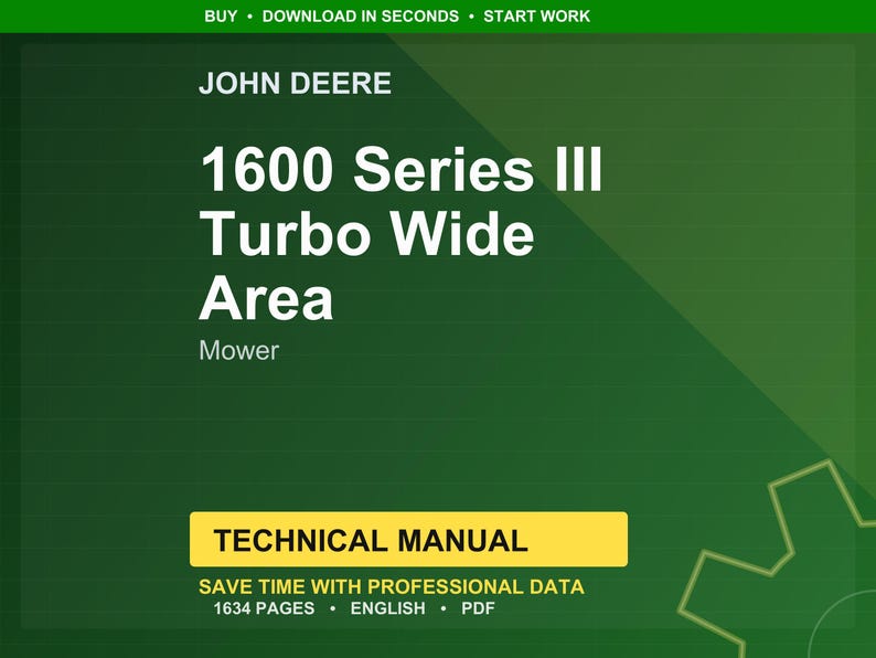May include: A green background with the John Deere logo and text. The text reads "1600 Series III Turbo Wide Area Mower." Below is a yellow rectangle with "TECHNICAL MANUAL" in white text. The manual has 1634 pages.