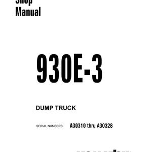 May include: A white shop manual cover with black text. The title reads "Shop Manual" above the large text "930E-3". Below, it says "DUMP TRUCK" and "SERIAL NUMBERS A30310 thru A30328". The Komatsu logo is at the bottom.