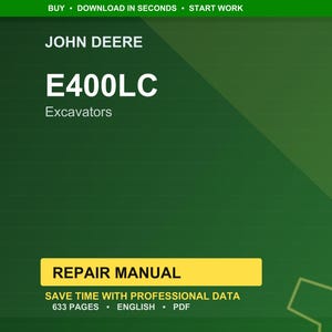 May include: A green background with the text "JOHN DEERE E400LC Excavators". Below is a yellow rectangle with the words "REPAIR MANUAL". The text "SAVE TIME WITH PROFESSIONAL DATA" is also visible.