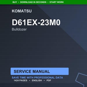 Op de afbeelding: Een digitale afbeelding van de servicehandleiding voor de Komatsu D61EX-23M0 Bulldozer. De tekst bevat "Service Manual", "Save time with professional data" en "1424 pagina's". De achtergrond is donkerblauw met een groene banner bovenaan.