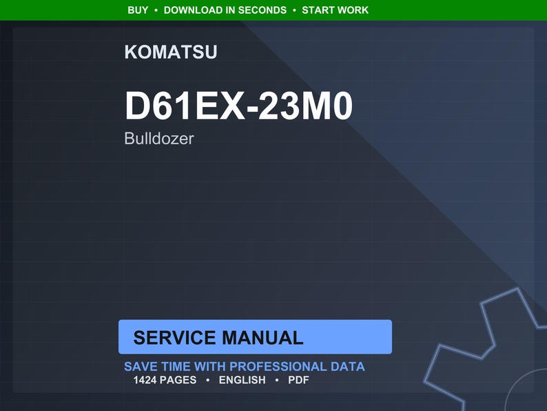 Op de afbeelding: Een digitale afbeelding van de servicehandleiding voor de Komatsu D61EX-23M0 Bulldozer. De tekst bevat "Service Manual", "Save time with professional data" en "1424 pagina's". De achtergrond is donkerblauw met een groene banner bovenaan.