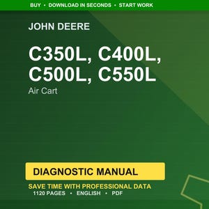 May include: A green background with the John Deere logo and the text "C350L, C400L, C500L, C550L Air Cart." Below is a yellow rectangle with the words "DIAGNOSTIC MANUAL." The text "SAVE TIME WITH PROFESSIONAL DATA" is also visible.