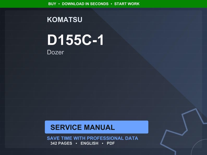 May include: A digital service manual for a Komatsu D155C-1 Dozer. The title is displayed in large white text against a dark blue background. The manual includes 342 pages of professional data in English and PDF format.