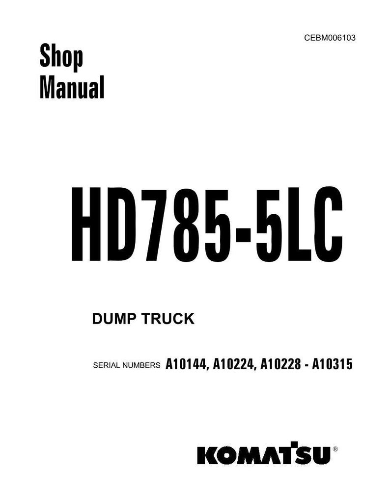 Puede incluir: Una portada de manual de taller blanca con el texto "Shop Manual" en negro. El manual es para un "HD785-5LC DUMP TRUCK". Se enumeran los n&uacute;meros de serie A10144, A10224, A10228 - A10315. El logotipo de Komatsu est&aacute; en la parte inferior.