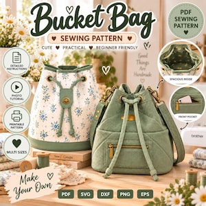 May include: A bucket bag sewing pattern featuring two bag designs: one with a white floral print and green trim, and another in solid sage green corduroy with a front zipper pocket. The image includes text labels for PDF, SVG, DXF, PNG, and EPS files.