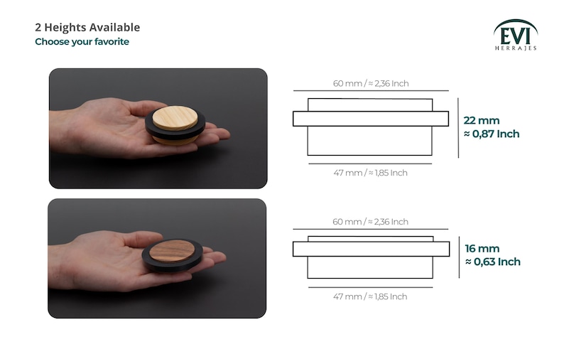 May include: Wooden cabinet knobs with a black base and a light wood top. The knobs are available in two heights, 22 mm (0.87 inch) and 16 mm (0.63 inch). The knobs are 60 mm (2.36 inches) wide and 47 mm (1.85 inches) deep. The text "2 Heights Available Choose your favorite" is visible.