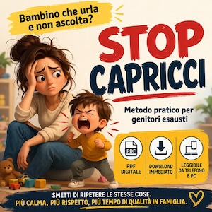 Può includere: Illustrazione di un genitore frustrato e un bambino che urla. Il testo in grassetto recita "STOP CAPRICCI" con testo italiano aggiuntivo. Le icone indicano PDF digitale, download immediato e leggibilità mobile/PC. L'immagine promuove il benessere familiare.