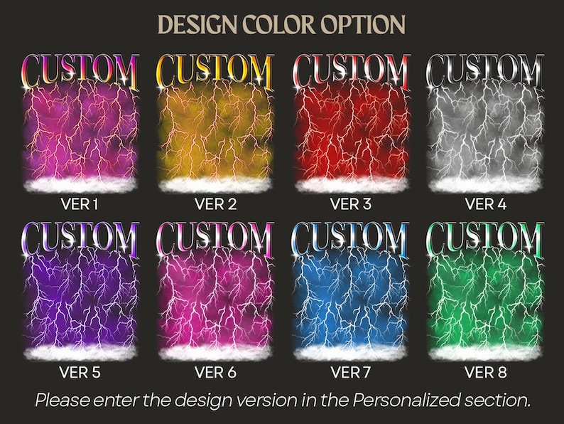 May include: A graphic chart titled DESIGN COLOR OPTION displaying eight variations of a lightning bolt design. Each version features the word CUSTOM in a metallic font above a lightning pattern in purple, gold, red, silver, violet, pink, blue, or green.