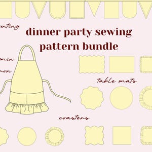 May include: A light yellow dinner party sewing pattern bundle illustration. Includes a jasmine apron, bunting, table mats, and coasters. Text reads "dinner party sewing pattern bundle".