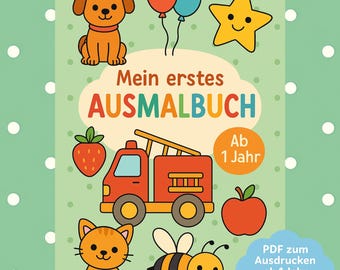 May include: A children's coloring book cover with the text "Mein erstes AUSMALBUCH" and "Ab 1 Jahr". The cover features cartoon illustrations of a dog, balloons, a star, a strawberry, a fire truck, a cat, a bee, and an apple.