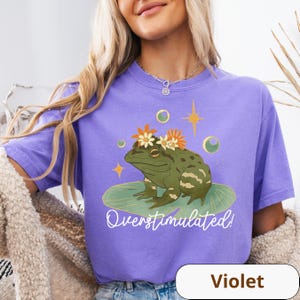 Overstimulated Frog Shirt Hilariuos Frog Shirt Funny Frog Shirt Frog Tshirt Frog Lover Gift Funny Shirt Funny Mom Shirt