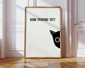Funny Cat Bathroom Poster “Done Pooping Yet?” – Minimalist Black & White Wall Art – Cat Lover Gift – Toilet Humor Print