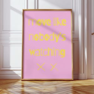 Poster "Muoviti come se nessuno ti guardasse" - Divertente stampa murale rosa - Stampa motivazionale audace - Citazione boho per ufficio, camera da letto, studio di danza