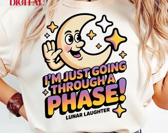 Diseño PNG de sublimación con la frase divertida "Moon Joy", "I'm Just Going Through a Phase", camiseta con la frase sarcástica "Moon", imágenes prediseñadas de la luna creciente, regalo de astronomía en formato PNG.