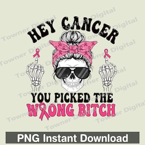 Puede incluir: Gráfico digital de una calavera con gafas de sol y una diadema rosa. La calavera hace la señal del dedo medio con manos esqueléticas, y el texto dice "HEY CANCER YOU PICKED THE WRONG BITCH".