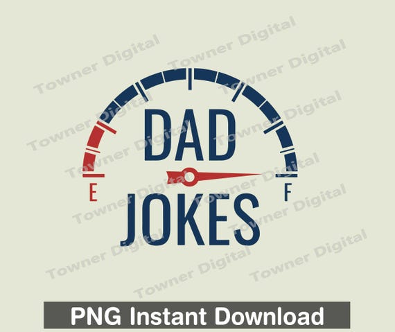 Dad Jokes Fuel Funny Png instants download, Father's Day Png, Daddy Jokes Gas Full Png Sublimation