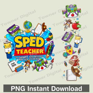 May include: A digital graphic design featuring the text SPED TEACHER TO INFINITY AND BEYOND FOR OUR STUDENTS in yellow and blue. The design includes colorful illustrations of school supplies, a globe, a rocket, a backpack, and a cowboy hat.