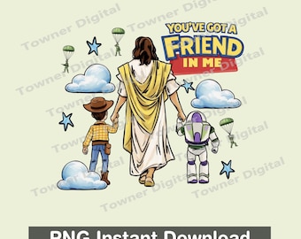 Jesus You've Got A Friend In Me PNG, Jesus Toy Story Clipart, Christian Cartoon PNG, Faith Friendship Design, Sublimation Download