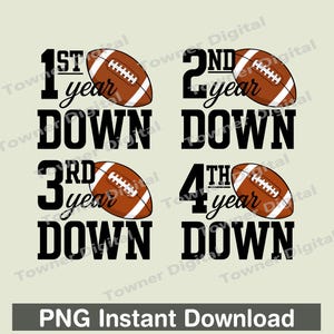 May include: A digital graphic featuring four footballs with the words "1st, 2nd, 3rd, and 4th year down" in black text. Each football is brown with white laces. The graphic includes the text "PNG Instant Download".