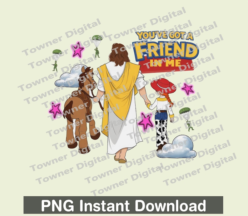 May include: A digital graphic featuring Jesus walking with a horse and a cowgirl character. The text "YOU'VE GOT A FRIEND IN ME" is displayed in a colorful font. Pink stars, clouds, and parachuters are also included.